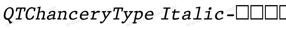 QTChanceryType Italic字体转换